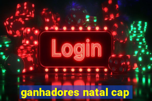 ganhadores natal cap